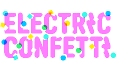 Electric Confetti