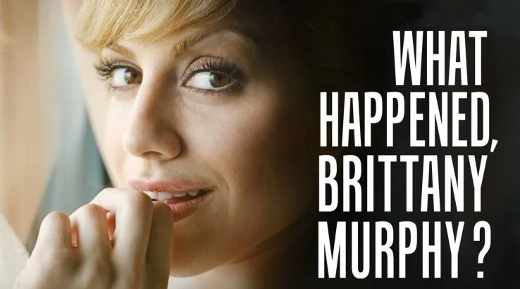 What Happened, Brittany Murphy?